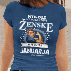 Majica Ne Podcenjuj Ženske - Januar