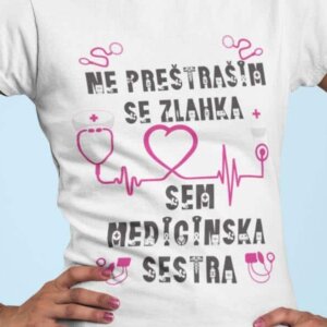 Majica Ne Prestrašim Se Zlahka Sem Medicinska Sestra
