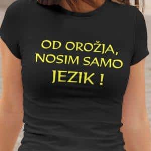 Majica - Od Orožja Nosim Samo Jezik