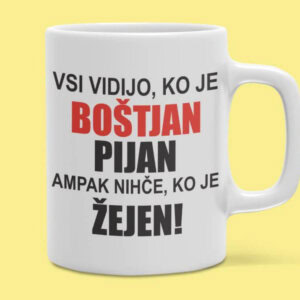 Skodelica - Vsi Vidijo Ko Je [ime po želji] Pijan, Ampak Nihče