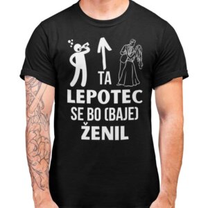 Majica za ŽENINA - Ta Lepotec Se Bo Ženil