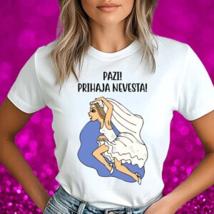 Majica Za Nevesto - Pazi! Prihaja Nevesta