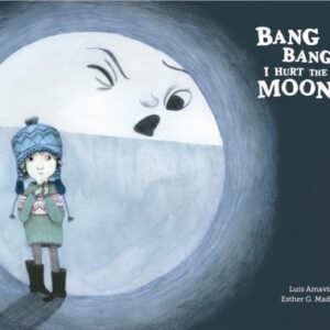 Bang Bang I Hurt the Moon