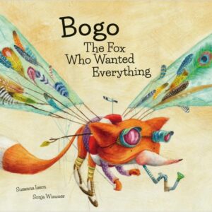 Bogo The Fox Who Wanted Everything