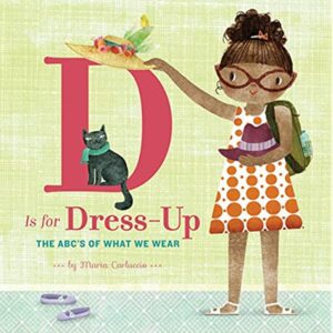 D is for Dress-Up - The ABC's of What we Wear
