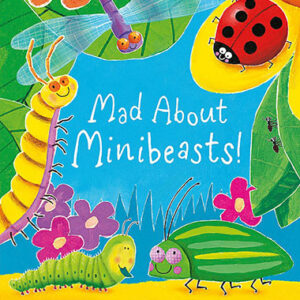 Mad About Minibeasts!