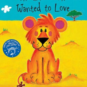 The Lion Who Wanted to Love