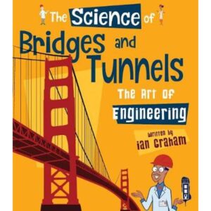 The Science of Bridges and Tunnels