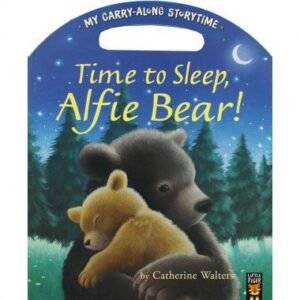 Time to Sleep, Alfie Bear! - My Carry-Along Storytime