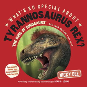 What's So Special About Tyrannosaurus Rex?