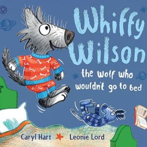 Whiffy Wilson - the Wolf who Wouldn't Go to Bed