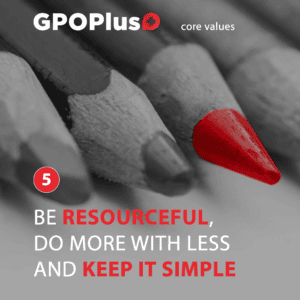 5. Be Resourceful, Do More With Less, & Keep it Simple 5. Be Resourceful, Do More With Less, & Keep it Simple