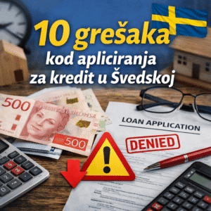 10 stalnih grešaka koje ljudi prave kada apliciraju za kredit u Švedskoj