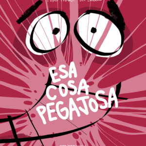 Esa cosa pegajosa