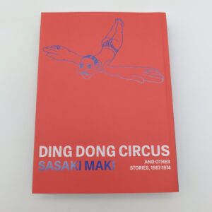 Ding Dong Circus and other Stories, 1967-1974 (Sasaki Maki) [English]