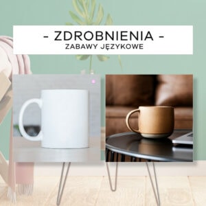 Zdrobnienia - takie samo znaczenie cz. 1