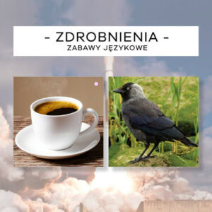 Zdrobnienia - inne znaczenie cz. 1