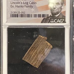 Abraham Lincoln Relic – Wood from Lincoln’s Log Cabin (Ex-Hanks Family, CAG Certified)