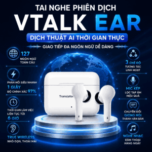 Tai Nghe Phiên Dịch Vtalk Ear - Dịch Thuật AI Thời Gian Thực, Giao Tiếp Đa Ngôn Ngữ Dễ Dàng