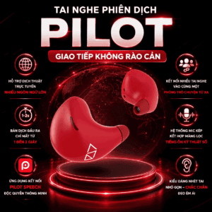 Tai Nghe Phiên Dịch Pilot - Dịch Trực Tiếp Theo Thời Gian Thực