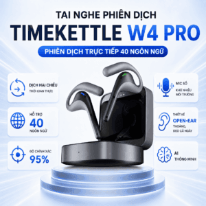 Tai Nghe Phiên Dịch Timekettle W4 Pro - Phiên Dịch Trực Tiếp 40 Ngôn Ngữ Cho Công Việc Và Du Lịch