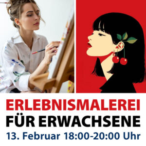 Erlebnismalerei  für Erwachsene - Frau mit Kirschen - 13. Februar