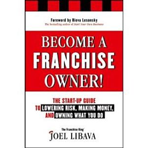 become a franchise owner book from the franchise king joel libava