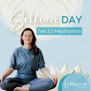 Selfcare Day im Frühling | Teil 2 - Meditation