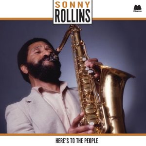 Rollins, Sonny - Here's To The People NOVA