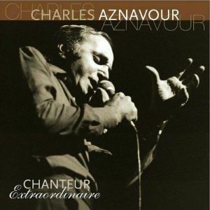 Aznavour, Charles - Chanteur Extraordinaire NOVA