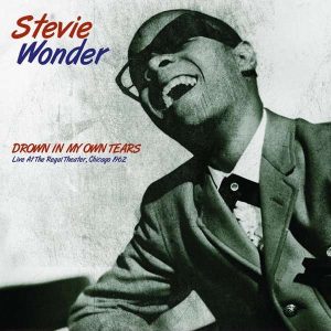 Wonder, Stevie - Drown in my Own Tears: Live at the Regal Theater, Chicago 1962 NOVA