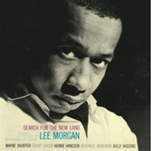 Morgan, Lee - Search For The New Land NOVA