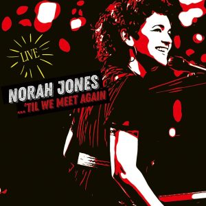Jones, Norah - 'Til We Meet Again NOVA