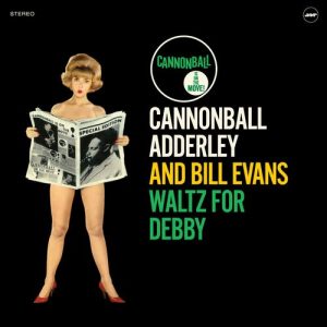 Adderley, Cannonbal And B-Waltz For Debby -Hq- Jazz Wax LP   ES   NOVA