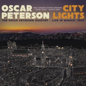 Oscar Peterson-City Lights The Oscar Peterson Quartet - Live in Munich, 1994 – Proper Music