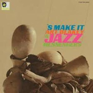 Art Blakey & The Jazz Messengers - 'S Make It Universal