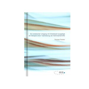 Ein kohärenter Umgang mit Arbeitszeit