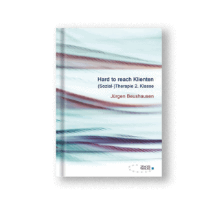 Hard to reach Klienten – (Sozial-)Therapie 2. Klasse