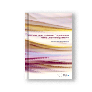 Evaluation in der stationären Drogentherapie mittels Zielerreichungsanalyse