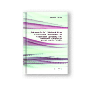 »Erkrankte Profis«: Wie krank dürfen Fachkräfte im Gesundheits- und Sozialwesen (gewesen) sein?