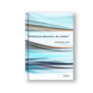 Beratung für Menschen, die „stalken“