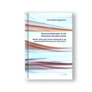 Neurosoziotherapie in der Klinischen Sozialen Arbeit