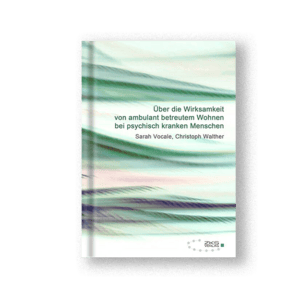 Über die Wirksamkeit von ambulant betreutem Wohnen bei psychisch kranken Menschen