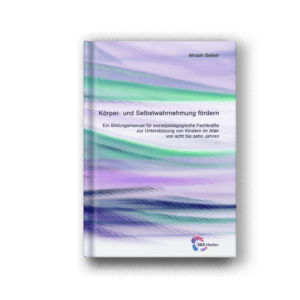 Cover von Miriam Seibels "Körper- und Selbstwahrnehmung fördern"