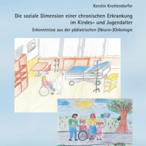 Die soziale Dimension einer chronischen Erkrankung im Kindes- und Jugendalter