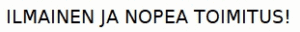 Ilmainen ja nopea toimitus