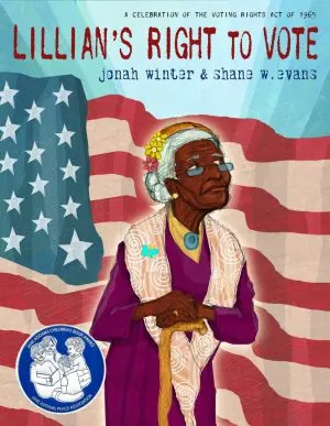 Lillian's Right to Vote: A Celebration of the Voting Rights Act of 1965
