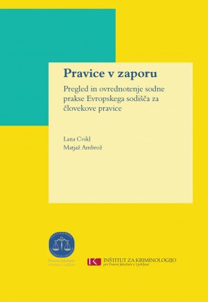 Pravice v zaporu: pregled in ovrednotenje sodne prakse Evropskega sodišča za človekove pravice