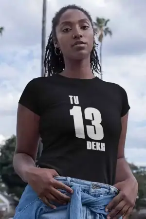 Tu 13 Dekh – Women’s Printed T-Shirt (Funky Style, Half Sleeves)