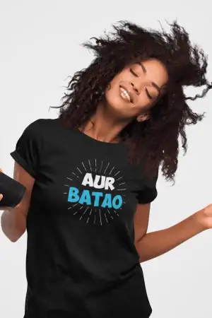 Aur Batao – Women’s Printed T-Shirt (Funky Style, Half Sleeves)